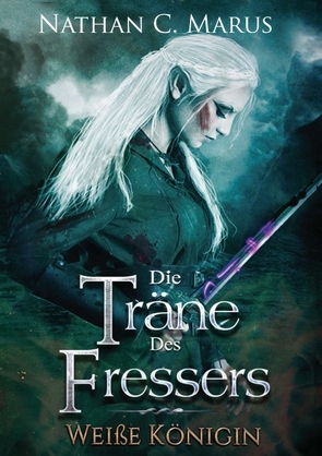 Die Träne des Fressers von Marus,  Nathan C.