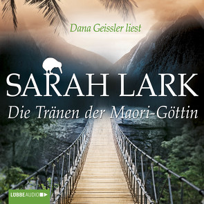 Die Tränen der Maori-Göttin von Geissler,  Dana, Lark,  Sarah