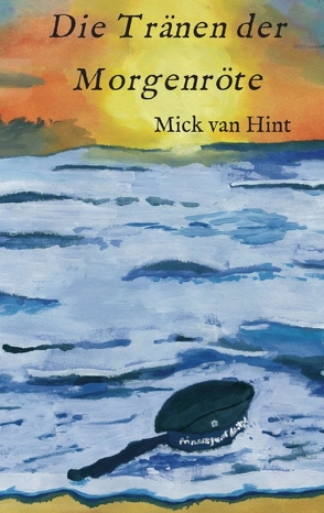 Die Tränen der Morgenröte von van Hint,  Mick