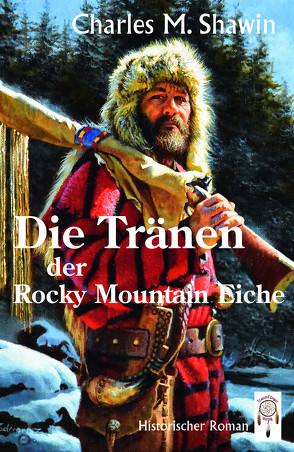 Die Tränen der Rocky Mountain Eiche von Rodriguez,  Alfredo, Shawin,  Charles M.