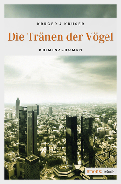 Die Tränen der Vögel von Krüger,  Jonas Torsten, Krüger,  Uwe