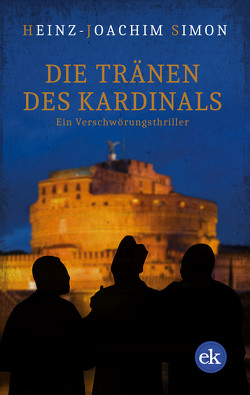 Die Tränen des Kardinals von Simon,  Heinz-Joachim