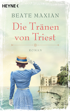 Die Tränen von Triest von Maxian,  Beate