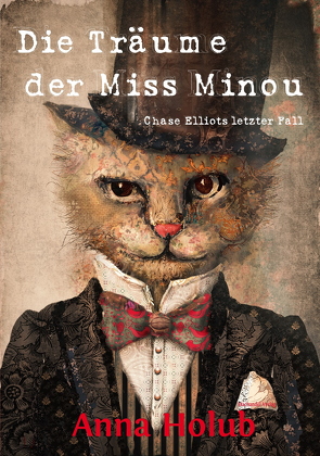 Die Träume der Miss Minou von Holub,  Anna