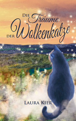 Die Träume der Wolkenkatze von Kier,  Laura