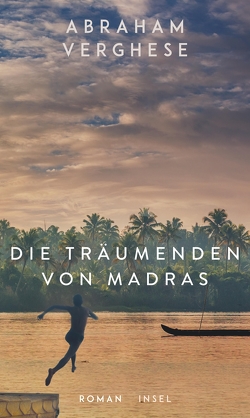 Die Träumenden von Madras von Schönfeld,  Eike, Verghese,  Abraham