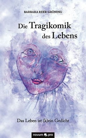 Die Tragikomik des Lebens von Reer-Gröning,  Barbara