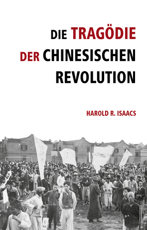 Die Tragödie der chinesischen Revolution von Isaacs,  Harold R., Trotzki,  Leo