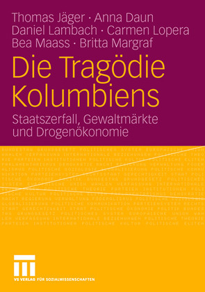 Die Tragödie Kolumbiens von Daun,  Anna, Jaeger,  Thomas, Lambach,  Daniel, Lopera,  Carmen, Maass,  Bea, Margraf,  Britta