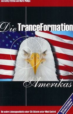 Die TranceFormation Amerikas von Kirschner,  Thomas, O'Brien,  Cathy, Phillips,  Mark