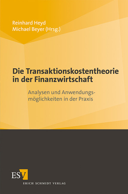 Die Transaktionskostentheorie in der Finanzwirtschaft von Beyer,  MIchael, Bruchhausen,  Birgit von, Haug,  Ingo, Heyd,  Reinhard, Kohn,  Dagmar, Krier,  Andrea, Lehmann,  Samuel E., Möller,  Klaus, Riediger,  Monika, Steinhübel,  Volker, Steinmann,  Jan-Christoph, Storz,  Ingo, Wieske,  Diana, Wulfert,  Ingmar, Zorn,  Daniel