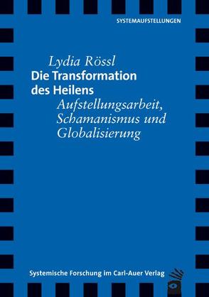 Die Transformation des Heilens von Rössl,  Lydia