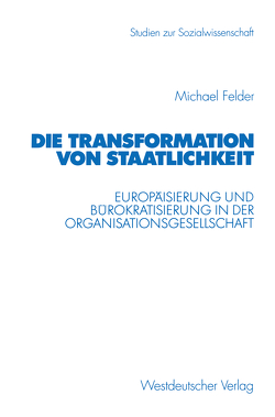 Die Transformation von Staatlichkeit von Felder,  Michael