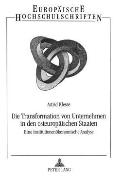 Die Transformation von Unternehmen in den osteuropäischen Staaten von Klesse,  Astrid