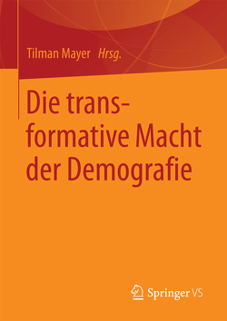 Die transformative Macht der Demografie von Mayer,  Tilman