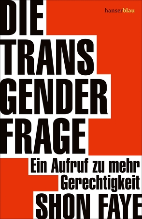 Die Transgender-Frage von Faye,  Shon, Robinet,  Jayrôme C., Voit,  Claudia