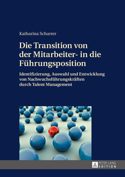 Die Transition von der Mitarbeiter- in die Führungsposition von Scharrer,  Katharina