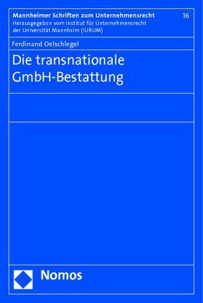 Die transnationale GmbH-Bestattung von Oelschlegel,  Ferdinand