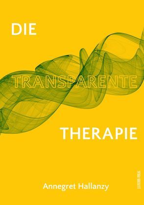 Die Transparente Therapie von Hallanzy,  Annegret