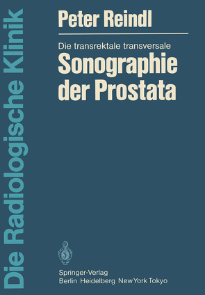 Die transrektale transversale Sonographie der Prostata von Reindl,  Peter