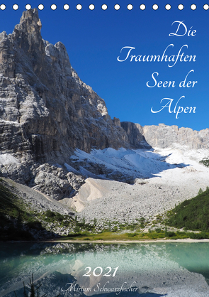 Die Traumhaften Seen der Alpen (Tischkalender 2021 DIN A5 hoch) von Schwarzfischer Miriam,  Fotografie