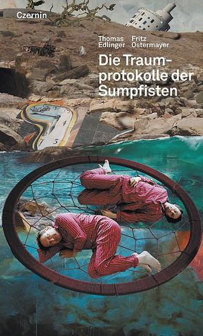 Die Traumprotokolle der Sumpfisten von Edlinger,  Thomas, Ostermayer,  Fritz