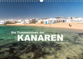 Die Traumstrände der Kanaren. (Wandkalender 2022 DIN A3 quer) von Schickert,  Peter