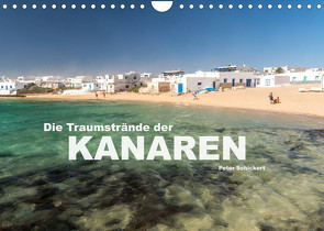 Die Traumstrände der Kanaren. (Wandkalender 2023 DIN A4 quer) von Schickert,  Peter