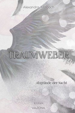 Die Traumweber – Abgründe der Nacht von Maibach,  Alexandra