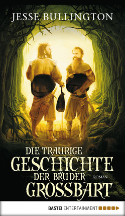 Die traurige Geschichte der Brüder Grossbart von Bauche-Eppers,  Eva, Bullington,  Jesse