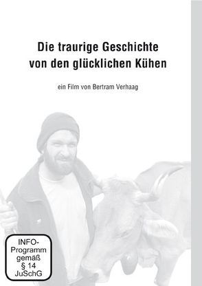 Die traurige Geschichte von den glücklichen Kühen von Milsztein,  Gerardo, Verhaag,  Bertram