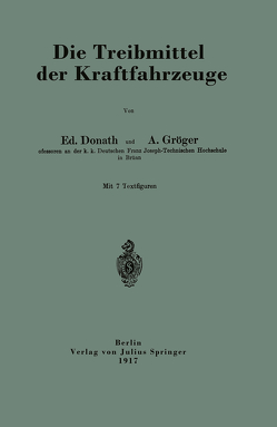 Die Treibmittel der Kraftfahrzeuge von Donath,  Ed., Gröger,  A.