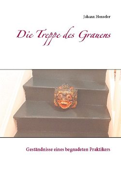 Die Treppe des Grauens von Henseler,  Johann