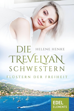 Die Trevelyan-Schwestern: Flüstern der Freiheit von Henke,  Helene