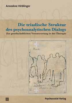 Die triadische Struktur des psychoanalytischen Dialogs von Hirblinger,  Annedore