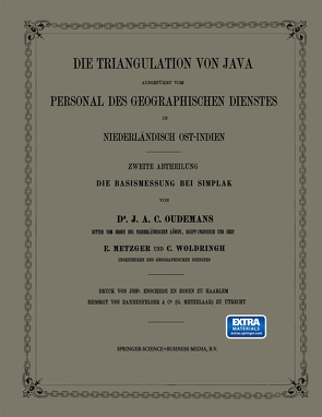 Die Triangulation von Java ausgeführt vom Personal des Geographischen Dienstes in Niederländisch Ost-Indien von Metzger,  E., Oudemans,  J.A., Woldringh,  C.