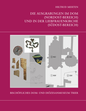 Die Trierer Domgrabung von Bakker,  Lothar, Diederich,  Martina, Merten,  Hiltrud