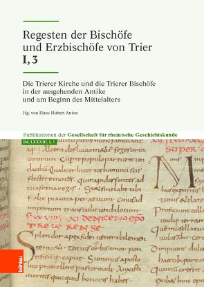 Die Trierer Kirche und die Trierer Bischöfe in der ausgehenden Antike und am Beginn des Mittelalters von Anton,  Hans Hubert, Pfeiffer,  Friedrich