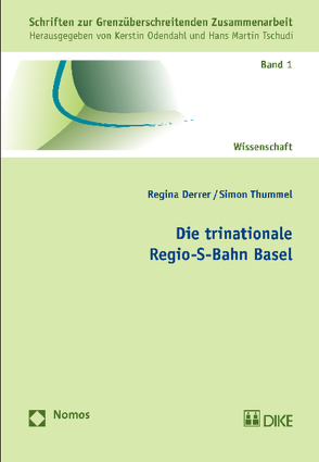 Die trinationale Regio-S-Bahn Basel von Derrer,  Regina, Thummel,  Simon