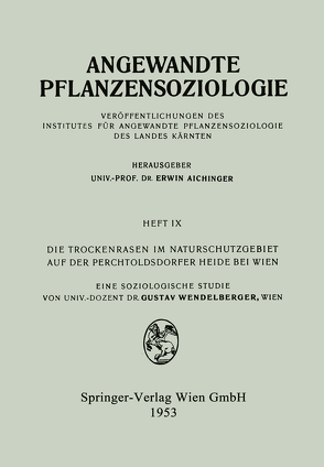 Die Trockenrasen im Naturschutzgebiet auf der Perchtoldsdorfer Heide bei Wien von Wendelberger,  Gustav