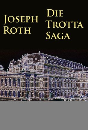 Die Trotta-Saga von Joseph Roth