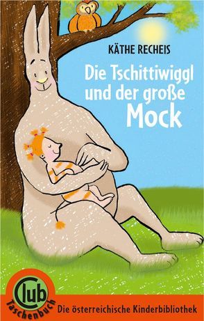 Die Tschittiwiggl und der große Mock von Hornburg,  Katrin, Recheis,  Käthe