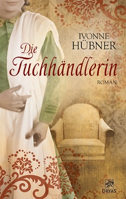 Die Tuchhändlerin von Hübner,  Ivonne