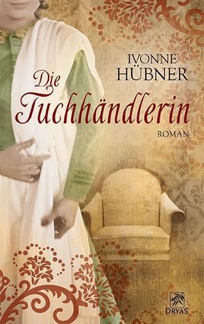 Die Tuchhändlerin von Hübner,  Ivonne