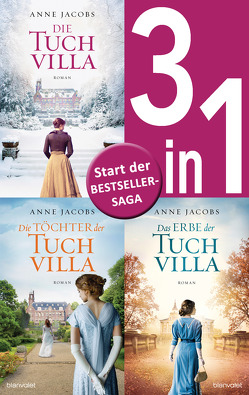 Die Tuchvilla-Saga Band 1-3: – Die Tuchvilla / Die Töchter der Tuchvilla / Das Erbe der Tuchvilla (3in1-Bundle) von Jacobs,  Anne