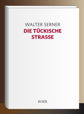 Die tückische Straße von Serner,  ﻿Walter