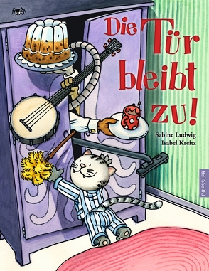 Die Tür bleibt zu von Kreitz,  Isabel, Ludwig,  Sabine, Schneider,  Frauke