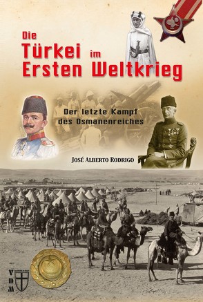 Die Türkei im Ersten Weltkrieg von Rodrigo,  José Alberto