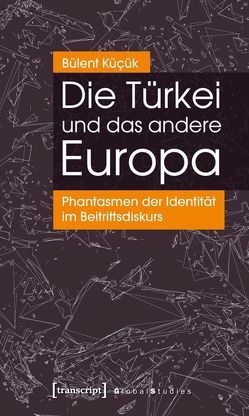 Die Türkei und das andere Europa von Kuecuek,  Buelent