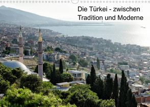 Die Türkei – zwischen Tradition und Moderne (Wandkalender 2022 DIN A3 quer) von Hellwig,  Hagen